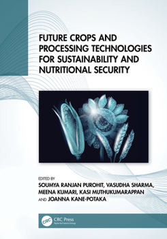 Hardcover Future Crops and Processing Technologies for Sustainability and Nutritional Security Book