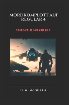 Paperback Mordkomplott auf Regular 4: Space-Police-Command 3 [German] Book