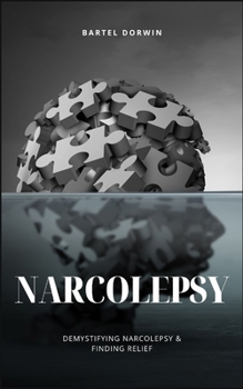 Paperback Narcolepsy: Demystifying Narcolepsy & Finding Relief Book