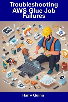 Paperback Troubleshooting AWS Glue Job Failures Book