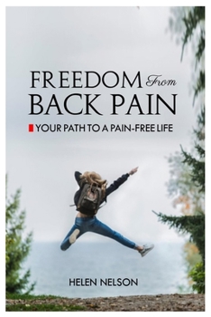 Paperback Freedom from Back Pain: Your Path to a Pain-Free Life Book