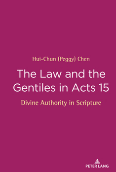 Hardcover The Law and the Gentiles in Acts 15: Divine Authority in Scripture Book