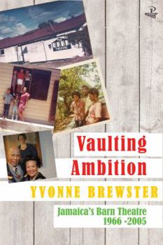 Paperback Vaulting Ambition: Jamaica's Barn Theatre 1966 -2005 Book