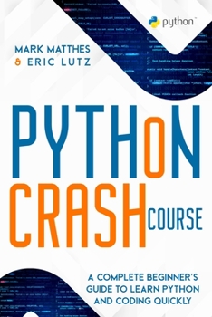 Paperback Python Crash Course: A Complete Beginner's Guide to Learn Python and Coding Quickly Book