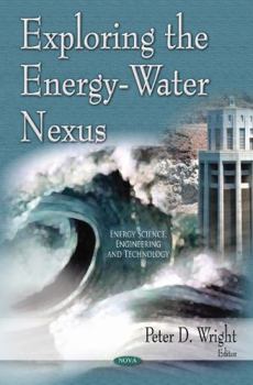 Hardcover Exploring the Energy-Water Nexus (Energy Science, Engineering and Technology) Book