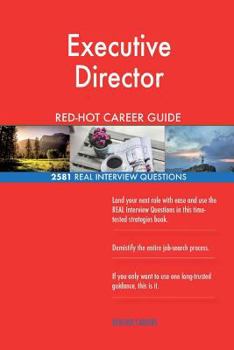 Paperback Executive Director RED-HOT Career Guide; 2581 REAL Interview Questions Book