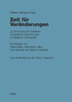 Paperback Zeit Für Veränderungen: Zur Bedeutung Des Zeitfaktors Bei Geplanten Veränderungen Im Staatlichen Schulsystem [German] Book