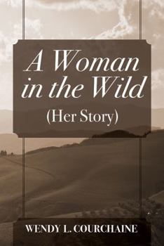 Paperback A Woman in the Wild: (Her Story) Book