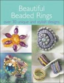 Paperback Beautiful Beaded Rings: Over 30 Unique and Stylish Designs Book