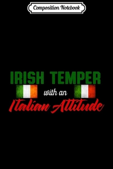 Composition Notebook: Irish Today Italian Tomorrow St Patrick Day Costume Journal/Notebook Blank Lined Ruled 6x9 100 Pages