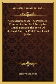 Paperback Considerations On The Proposed Communication By A Navigable Canal, Between The Town Of Sheffield And The Peak Forest Canal (1826) Book