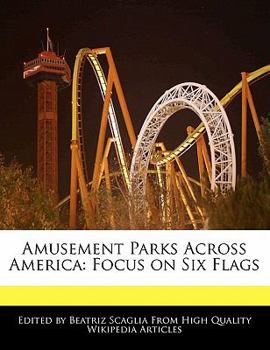 Amusement Parks Across Americ : Focus on Six Flags