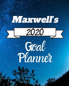 Paperback Maxwell's 2020 Goal Planner: 2020 New Year Planner Goal Journal Gift for Maxwell / Notebook / Diary / Unique Greeting Card Alternative Book