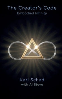 Hardcover The Creator's Code: Embodied Infinity (The Creator's Code Series) Book