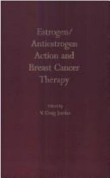 Hardcover Estrogen/Antiestrogen Action and Breast Cancer Therapy Book