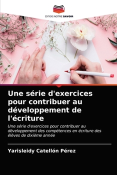 Paperback Une série d'exercices pour contribuer au développement de l'écriture [French] Book