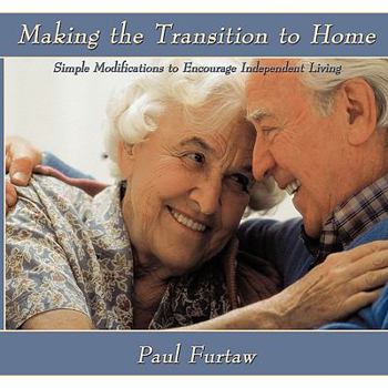 Paperback Making the Transition to Home: Simple Modifications to Encourage Independent Living Book