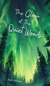 Hardcover The Glow of the Quiet Woods Book