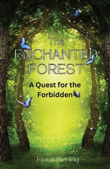 The Enchanted Forest: A Quest for the Forbidden