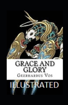 Grace and Glory Illustrated