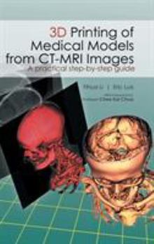 Hardcover 3D Printing of Medical Models from CT-MRI Images: A Practical step-by-step guide Book