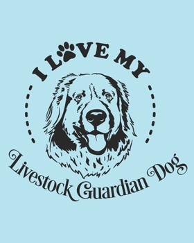 Paperback I Love My Livestock Guardian Dog: Livestock Guardian Dog Gift - 2020 Planner Weekly and Monthly Featuring a Cute Dog on a Aqua Background - Dog Planne Book