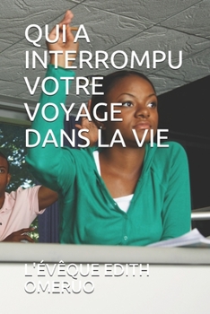 Paperback Qui a Interrompu Votre Voyage Dans La Vie [French] Book