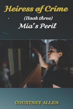 Paperback Heiress of Crime (Book Three) Mia's Peril Book
