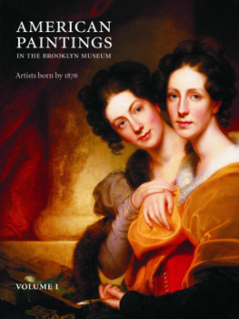 Hardcover American Paintings in the Brooklyn Museum: Artists Born by 1876 Book