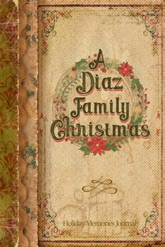 Paperback A Diaz Family Christmas: Holiday Memories Journal Book