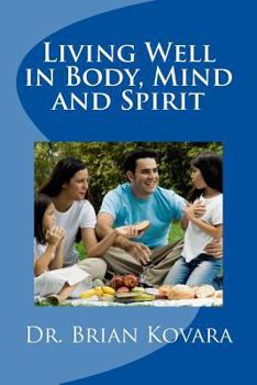 Paperback Living Well in Body, Mind and Spirit Book
