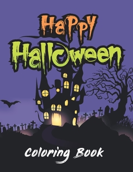 Paperback Happy Halloween Coloring Book: Halloween Designs Including Witches, Ghosts, Pumpkins, Haunted Houses, and More! Book