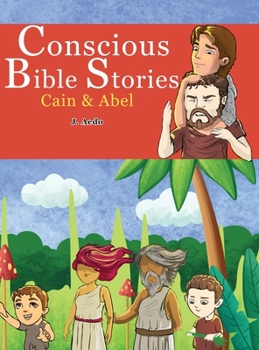 Hardcover Conscious Bible Stories: Cain And Abel Book