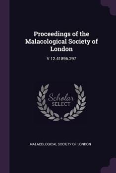 Paperback Proceedings of the Malacological Society of London: V 12.41896.297 Book