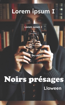 Paperback Lorem ipsum I: Noirs présages [French] Book