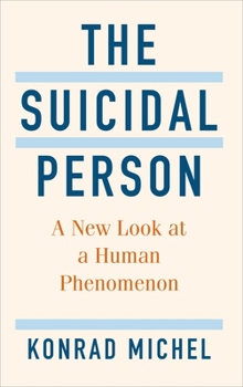 Hardcover The Suicidal Person: A New Look at a Human Phenomenon Book