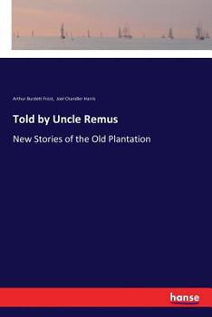 Paperback Told by Uncle Remus: New Stories of the Old Plantation Book