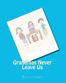 Paperback Grandmas Never Leave Us Book