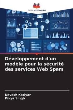 Paperback Développement d'un modèle pour la sécurité des services Web Spam [French] Book