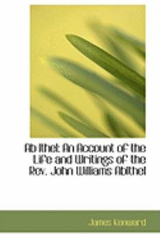 Ab Ithel : An Account of the Life and Writings of the Rev. John Williams Abithel