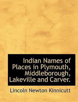 Paperback Indian Names of Places in Plymouth, Middleborough, Lakeville and Carver. Book