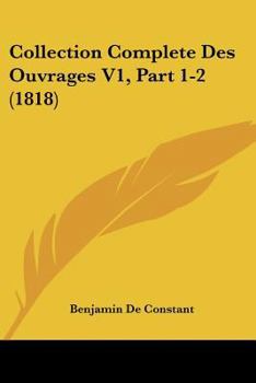 Paperback Collection Complete Des Ouvrages V1, Part 1-2 (1818) [French] Book