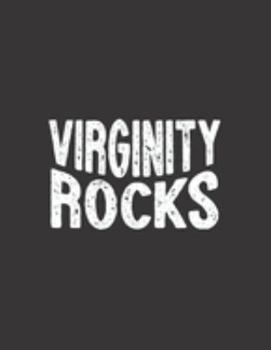 Virginity Rocks: Sarcastic Virgin Style Funny No Sex Journal