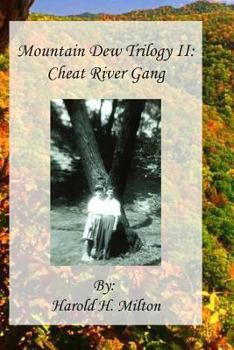 Paperback Mountain Dew Trilogy II: Cheat River Gang Book
