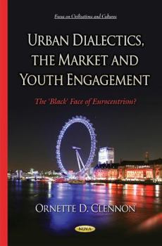 Paperback Urban Dialectics, the Market and Youth Engagement Book