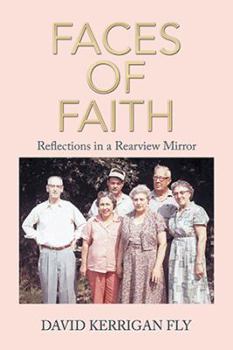 Paperback Faces of Faith: Reflections in a Rearview Mirror Book