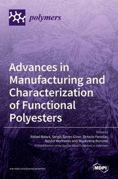 Hardcover Advances in Manufacturing and Characterization of Functional Polyesters Book