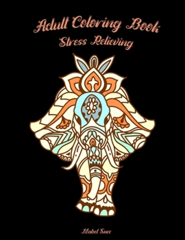 Adult Coloring Book: Stress Relieving Animal Designs