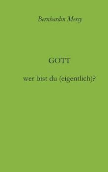 Hardcover Gott - wer bist du (eigentlich)? [German] Book