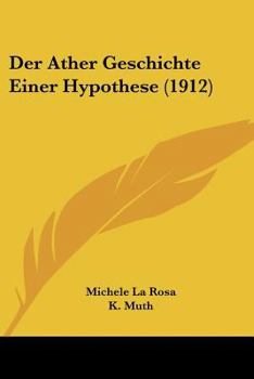 Paperback Der Ather Geschichte Einer Hypothese (1912) [German] Book